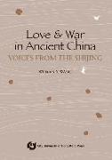 Love and War in Ancient China-Voices from the Shijing