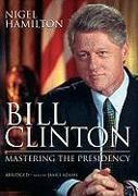 Bill Clinton: Mastering the Presidency