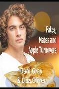 Fates, Mates & Apple Turnovers