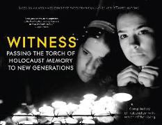 Witness: Passing the Torch of Holocaust Memory to New Generations