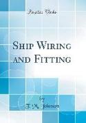 Ship Wiring and Fitting (Classic Reprint)