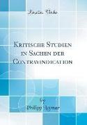 Kritische Studien in Sachen Der Contravindication (Classic Reprint)