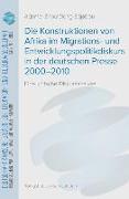 Die Konstruktionen von Afrika im Migrations- und Entwicklungspolitikdiskurs in der deutschen Presse 2000-2010