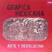 Gráfica mexicana : arte y revolución : colección galería La Caja Negra