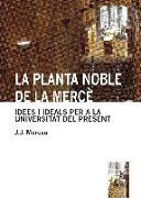 La planta noble de la Mercè : idees i ideals per a la universitat del present