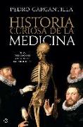 Historia curiosa de la medicina : de las trepanaciones a la guerra bacteriológica