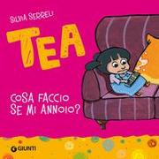 Cosa faccio se mi annoio? Tea