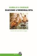 Giacomo l'immoralista. Sull'orlo del nulla. Leopardi e la mezza filosofia