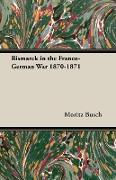 Bismarck in the Franco-German War 1870-1871