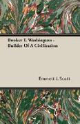 Booker T. Washington - Builder of a Civilization