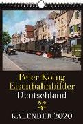 Eisenbahn Kalender 2020: Peter König Eisenbahnbilder Deutschland