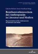 Repräsentationsweisen des Anthropozän in Literatur und Medien