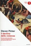 Il declino della violenza. Perché quella che stiamo vivendo è probabilmente l'epoca più pacifica della storia