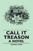 Call It Treason - A Novel