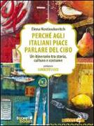 Perché agli italiani piace parlare del cibo. Un itinerario tra storia, cultura e costume