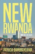New Rwanda From Hell to Heaven