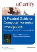 A Practical Guide to Computer Forensics Investigations Pearson uCertify Course and Labs Student Access Card