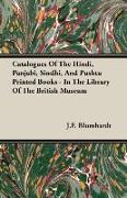 Catalogues of the Hindi, Panjabi, Sindhi, and Pushtu Printed Books - In the Library of the British Museum