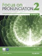 Value Pack: Focus on Pronunciation 2 Student Book and Classroom Audio CDs