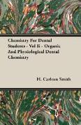 Chemistry for Dental Students - Vol II - Organic and Physiological Dental Chemistry