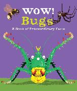 Wow! Bugs