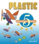 Plastic: 5-Step Handicrafts for Kids