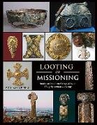 Looting or Missioning: Insular and Continental Sacred Objects in Viking Age Contexts in Norway
