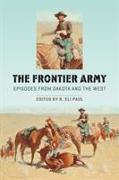 The Frontier Army: Episodes from Dakota and the West
