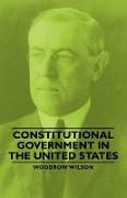 Constitutional Government in the United States