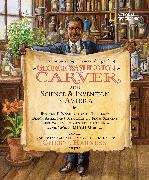 The Groundbreaking, Chance-Taking Life of George Washington Carver and Science and Invention in America: Booker T. Washington of Tuskegee, Black Ameri
