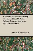 Counsels and Maxims - Being the Second Part of Arthur Schopenhauer's Aphorismen Zur Lebensweisheit