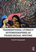 Transnational Literacy Autobiographies as Translingual Writing