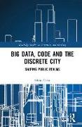 Big Data, Code and the Discrete City