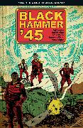 Black Hammer '45: From the World of Black Hammer