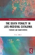 The Death Penalty in Late-Medieval Catalonia