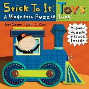 Stick to It: Toys: A Magnetic Puzzle Book [With Magnetic Puzzle Pieces]