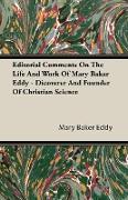 Editorial Comments on the Life and Work of Mary Baker Eddy - Dicoverer and Founder of Christian Science