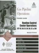 Gas Pipeline Operations Trainee Guide: Routine Control Center Operations (CT 43, 50, 51, 54, 56, 57, & 58)