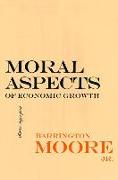 Moral Aspects of Economic Growth, and Other Essays