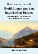 Erzählungen aus den bayerischen Bergen