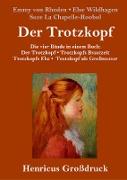 Der Trotzkopf / Trotzkopfs Brautzeit / Trotzkopfs Ehe / Trotzkopf als Großmutter (Großdruck)