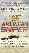 American Sniper: The Autobiography of the Most Lethal Sniper in U.S. Military History: The Autobiography of the Most Lethal Sniper in U.S. Military Hi