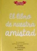 El libro de nuestra amistad