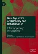 New Dynamics of Disability and Rehabilitation