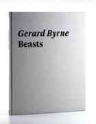 Gerard Byrne. Beasts