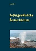 Außergewöhnliche Reiseerlebnisse