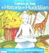 Cuentos de yoga : la historia de Huddáian : 2 historias divertidas y magníficamente ilustradas para aprender el yoga