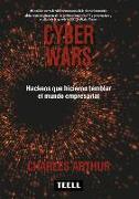 Cyber wars : hackeos que hicieron temblar el mundo empresarial