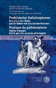 Gallotropismus und Zivilisationsmodelle im deutschsprachigen Raum... / Praktizierter Gallotropismus / Pratique du gallotropisme