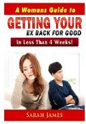 A Womans Guide to Getting your Ex Back for Good